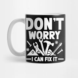 Don't Worry I Can Fix It Mug